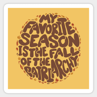 My Favorite season is the fall of the patriarchy Sticker